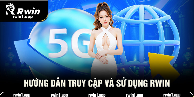 huong-dan-truy-cap-va-su-dung-rwin