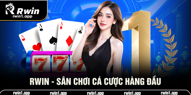 rwin-san-choi-ca-cuoc-hang-dau