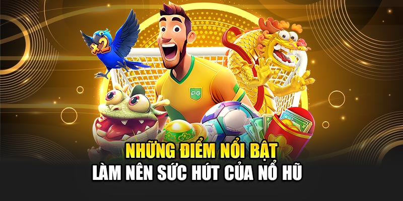 diem-noi-bat-lam-nen-suc-hut-cua-no-hu