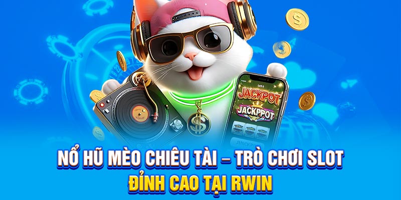 no-hu-meo-chieu-tai-tai-rwin