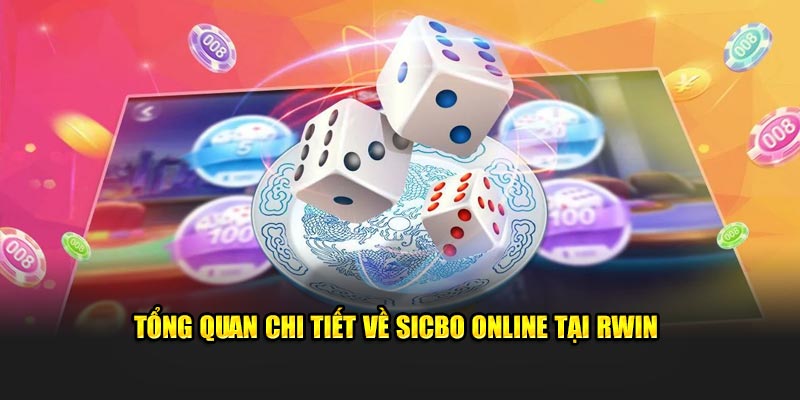 tong-quan-ve-sicbo-online-tai-rwin
